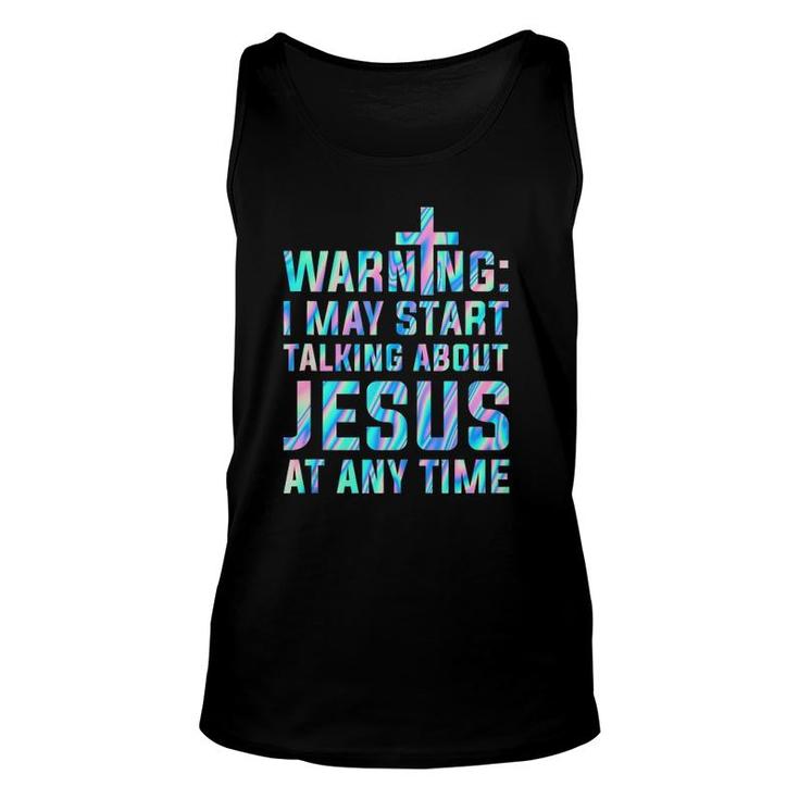 Warning I May Start Talking About Jesus At Any Time  Unisex Tank Top