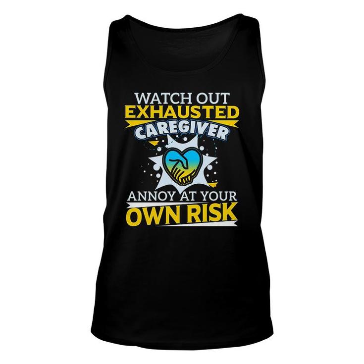 Watch Out Exhausted Caregiver Unisex Tank Top