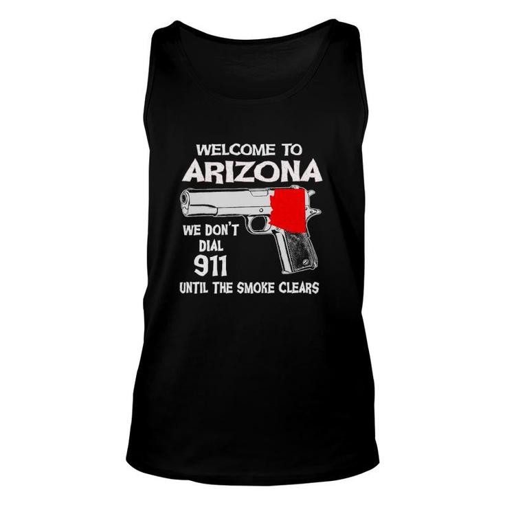 We Don't Dial 911 Welcome To Arizona Unisex Tank Top