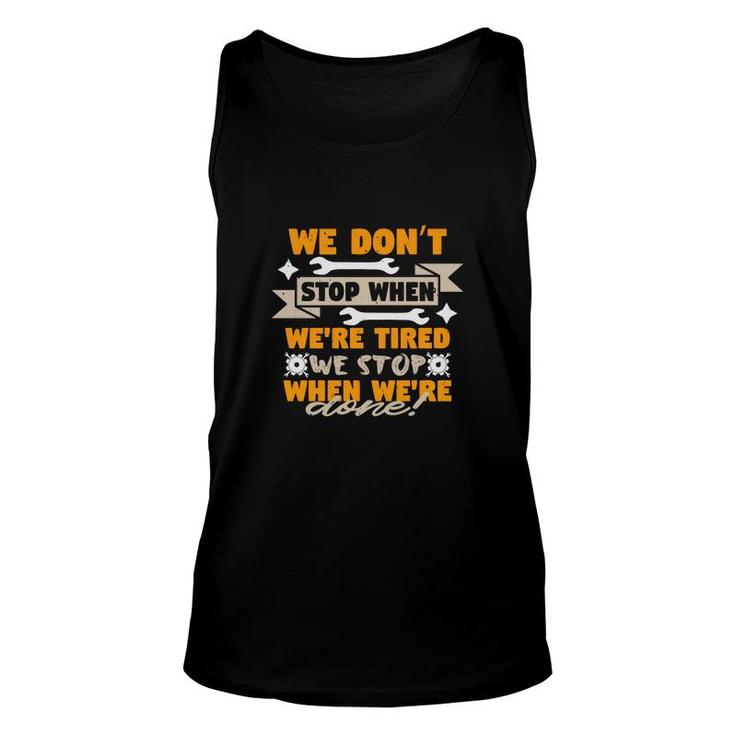 We Don’t Stop When We're Tired Unisex Tank Top