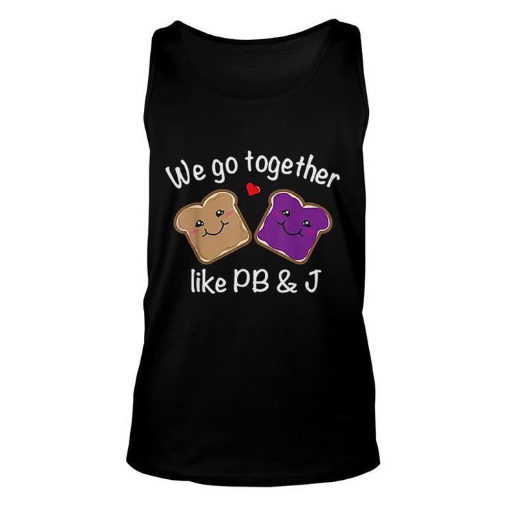 We Go Together Like Pb & J   Peanut Butter And Jelly Unisex Tank Top