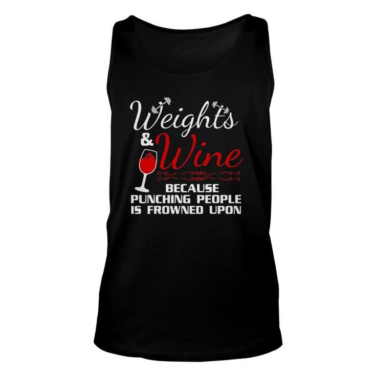 Weights & Wine Because Punching People Is Frowned Upon Unisex Tank Top