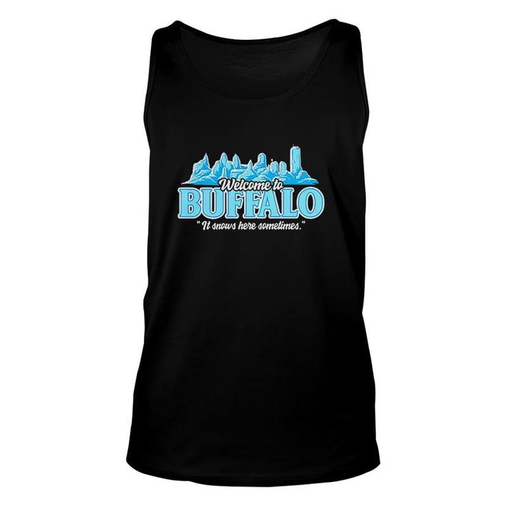 Welcome To Buffalo It Snows Here Sometimes Unisex Tank Top