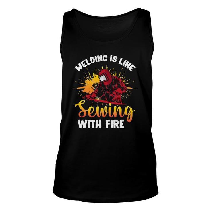 Welding Is Like Sewing With Fire Funny Welder Unisex Tank Top