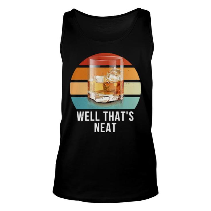 Well That's Neat Whiskey Drinker Party  Unisex Tank Top