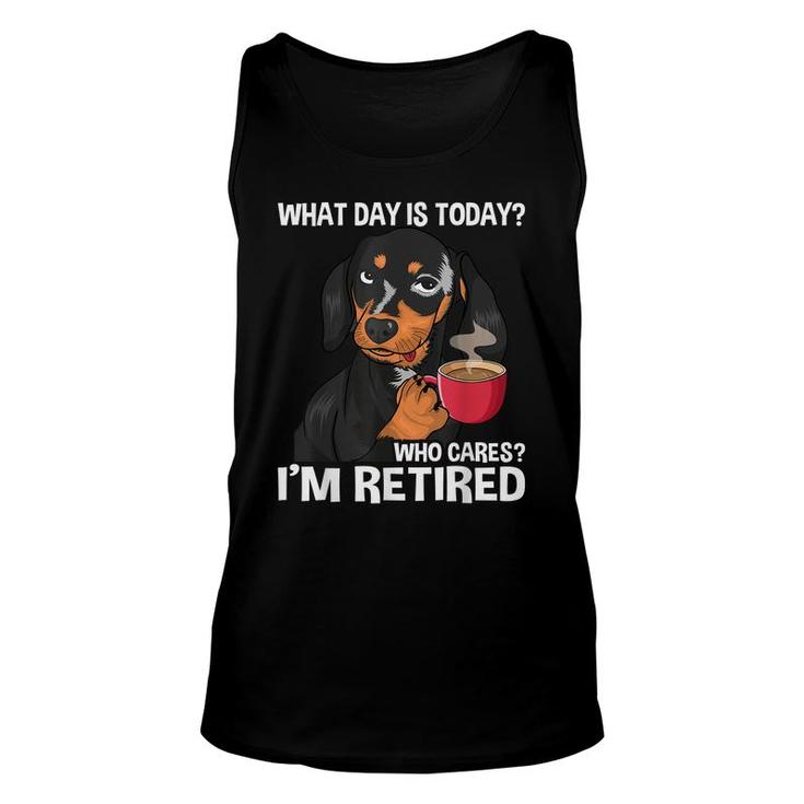 What Day Is Today Who Cares Im Retired - Funny Retirement  Unisex Tank Top