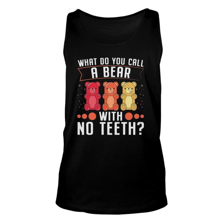 What Do You Call A Bear With No Teeth Dad Jokes Unisex Tank Top