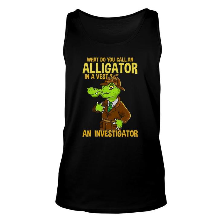 What Do You Call An Alligator In A Vest Funny Dad Joke Unisex Tank Top