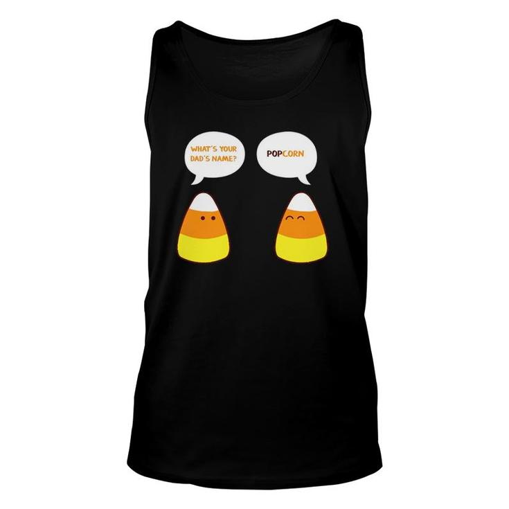 What's Your Dad's Name Popcorn Funny Candy Corn Unisex Tank Top