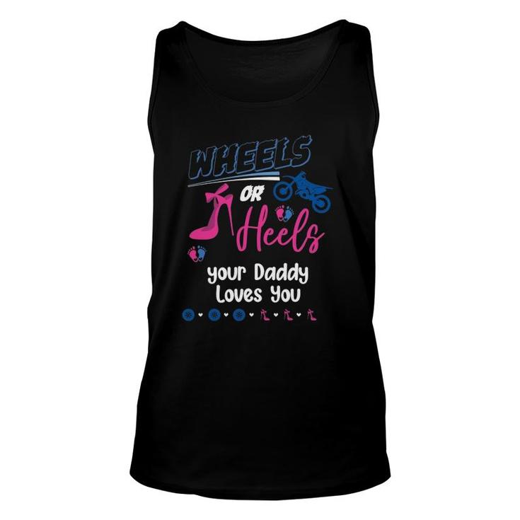 Wheels Or Heels Your Daddy Loves You Gender Reveal Party Unisex Tank Top