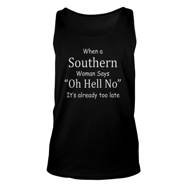 Womens When A Southern Woman Says Oh Hell No It's Already Too Late Tank Top