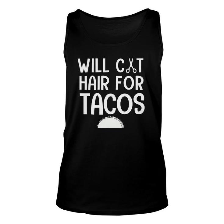Will Cut Hair For Tacos Funny Hair Stylist Women Unisex Tank Top