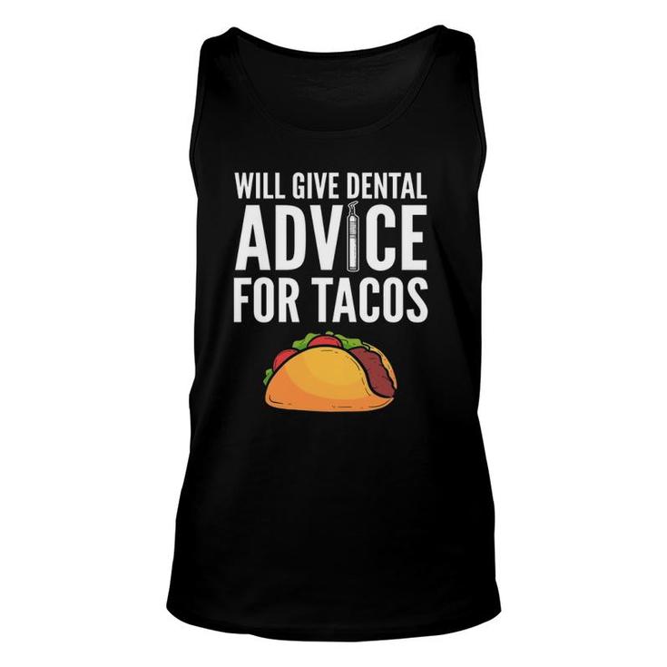 Will Give Dental Advice For Tacos - Dentist Unisex Tank Top