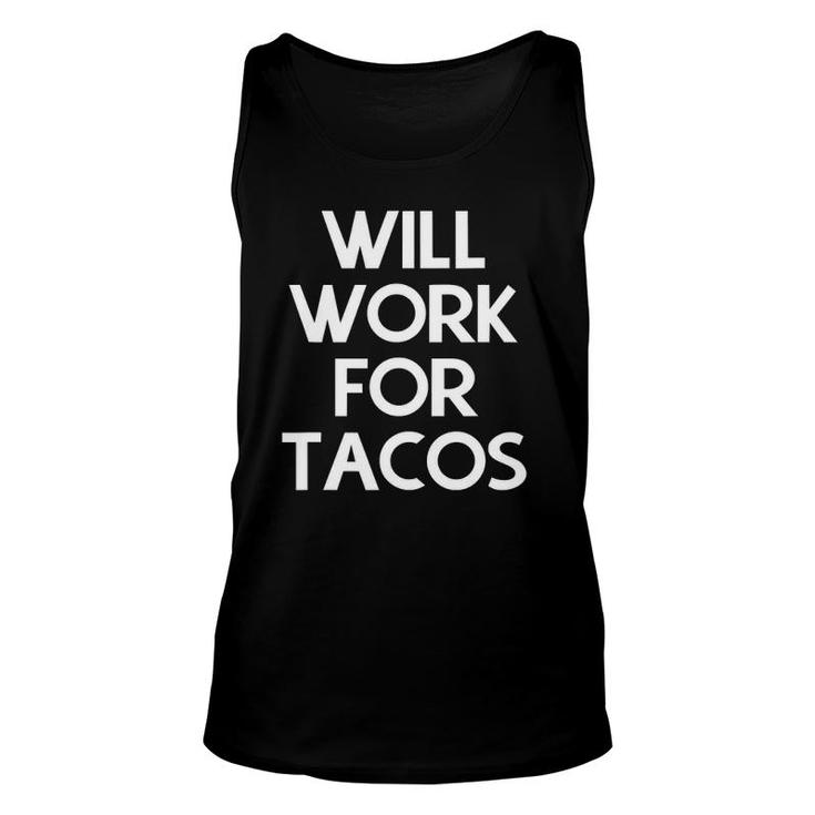 Will Work For Tacos Mexican Cuisine Unisex Tank Top