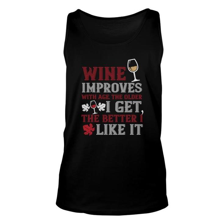 Wine Improves With Age The Older I Get Unisex Tank Top