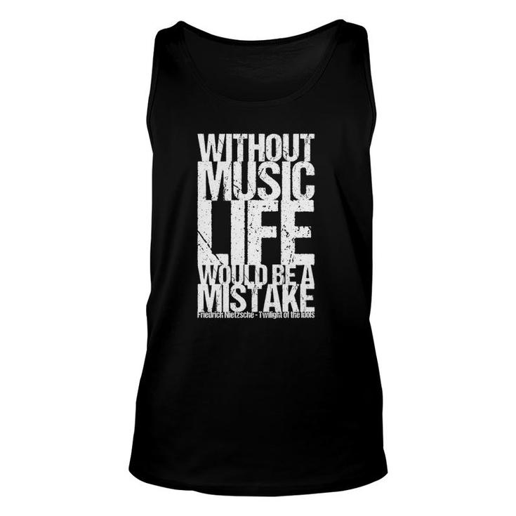 Without Music Life Would Be A Mistake Unisex Tank Top