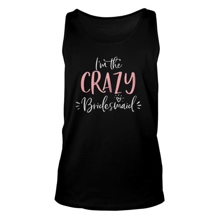 Womens Crazy Bridesmaid Funny Matching Bachelorette Party Unisex Tank Top