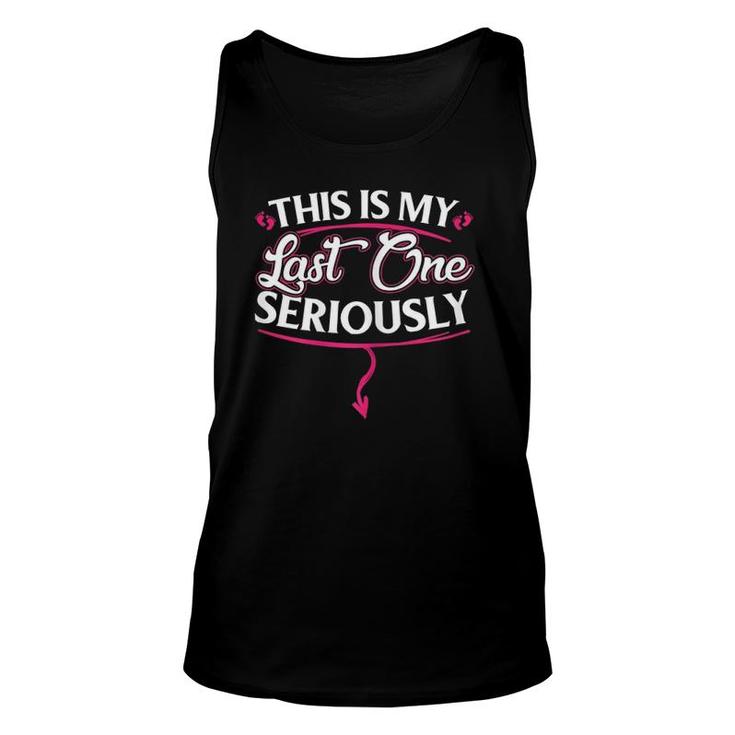 Womens Funny This Is My Last One Seriously Unisex Tank Top