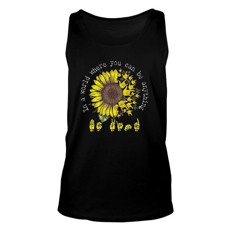 In A World Where You Can Be Anything Be Kind American Sign Language Vintage Sunflower Tank Top