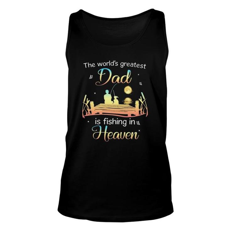 The World's Greatest Dad Is Fishing In Heaven Memory Of My Dad Tank Top