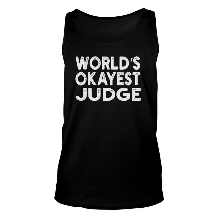 World's Okayest Judge Judge Tee Gift Unisex Tank Top