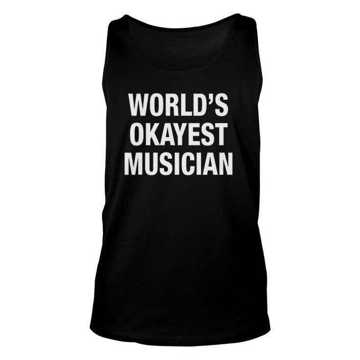 World's Okayest Musician Music Lovers Gift Unisex Tank Top