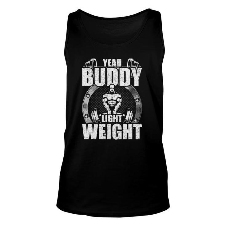Yeah Buddy Light Weight Bodybuilding Weightlifting Workout Unisex Tank Top