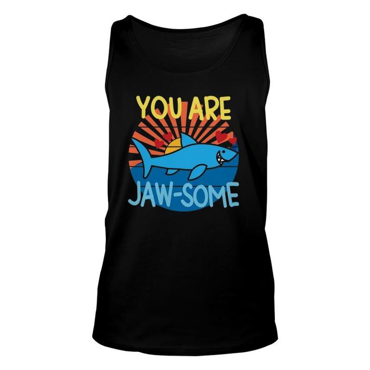 You Are Jawsome Awesome Cute Shark Valentines Retro Vintage Unisex Tank Top