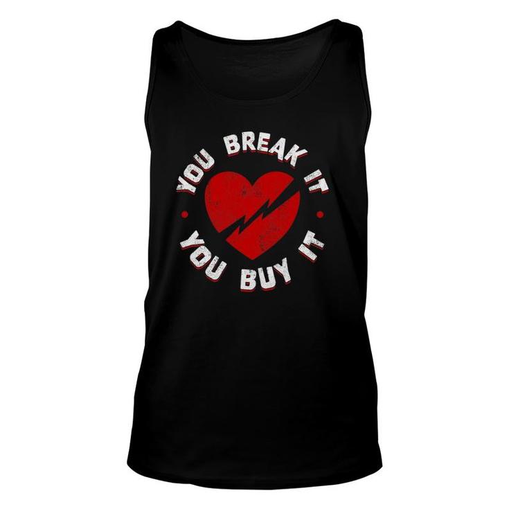 You Break It You Buy It Funny Vintage Heart Love Valentine Unisex Tank Top
