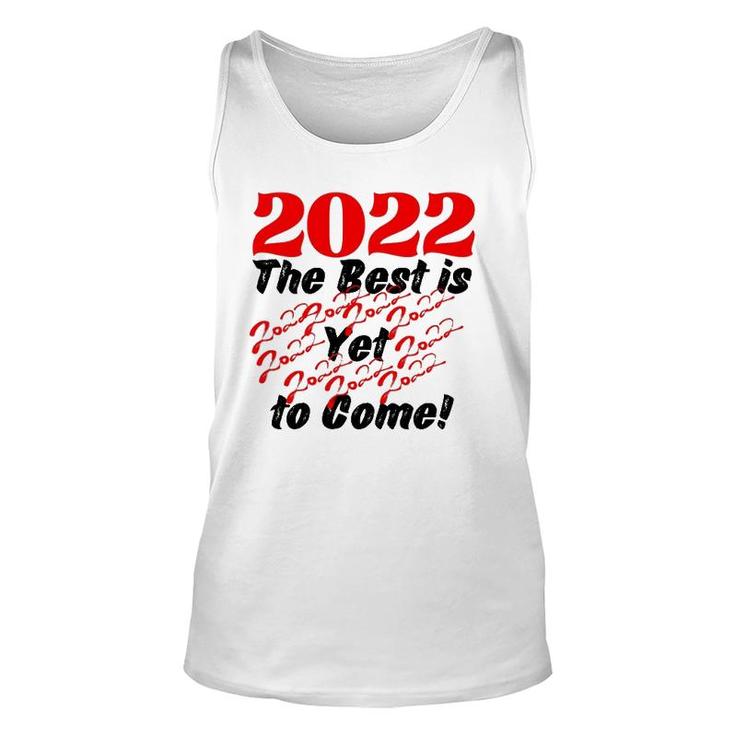 2022 The Best Is Yet To Come Unisex Tank Top