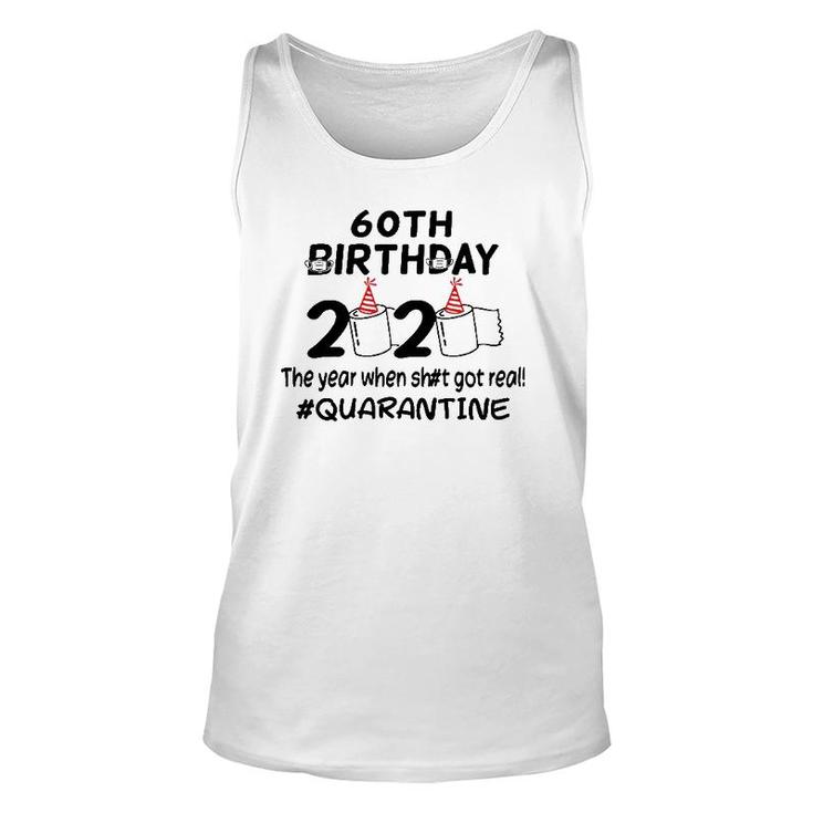 60Th Birthday 2020 The Year When Got Real Quarantined Unisex Tank Top