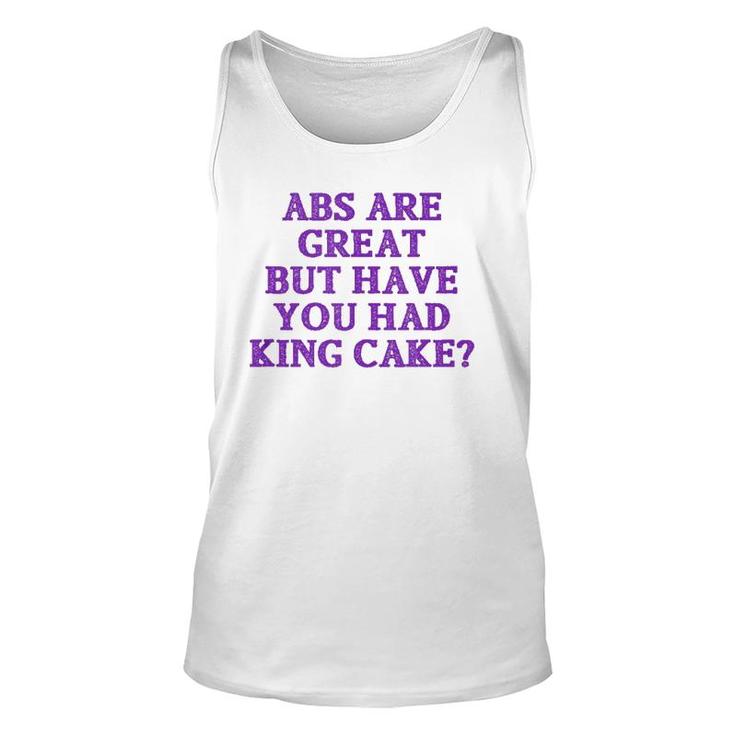 Abs Are Great But Have You Had King Cake Mardi Gras Tank Top Tank Top