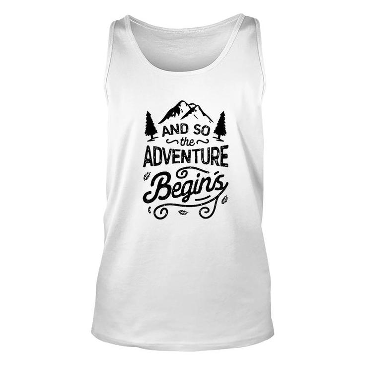And So The Adventure Begins Outdoor Camping Hiking Unisex Tank Top And So The Adventure Begins Outdoor Camping Hiking Unisex Tank Top