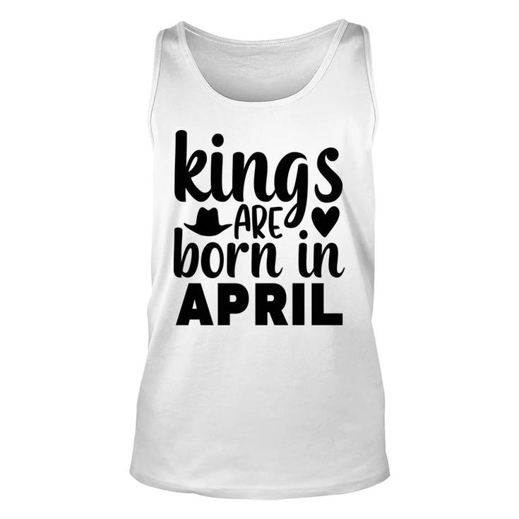 April Man Kings Are Born In April Birthday Unisex Tank Top
