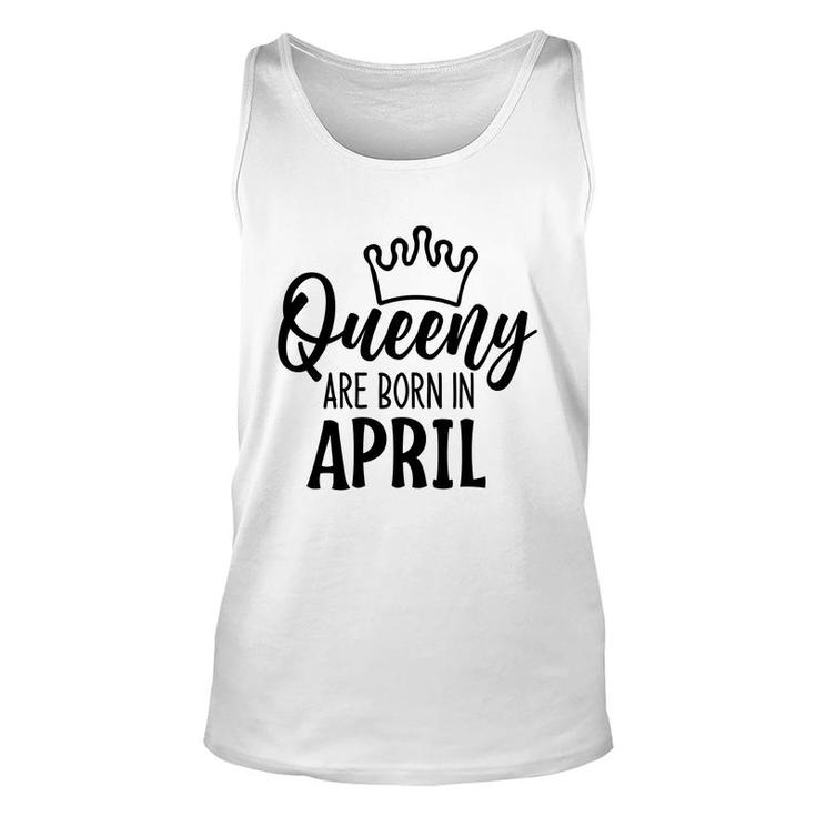 April Women Queeny Are Born In April Birthday Gift Unisex Tank Top