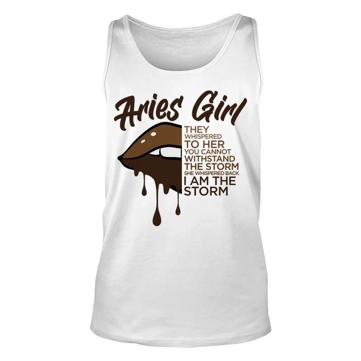 Aries Girl I Am The Storm Brown Lip Girl Birthday Gift Unisex Tank Top