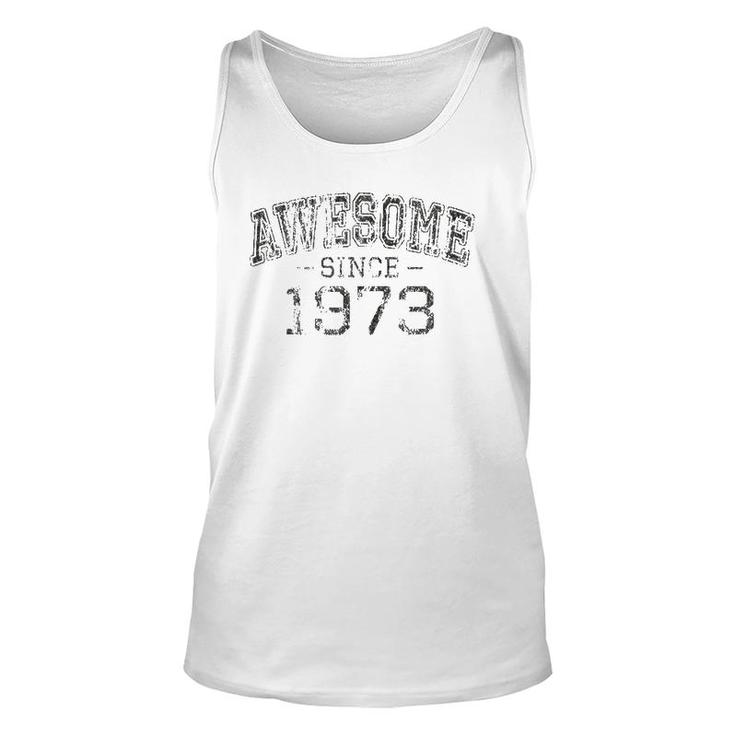 Awesome Since 1973 Vintage Style Born In 1973 Birthday Gift Unisex Tank Top