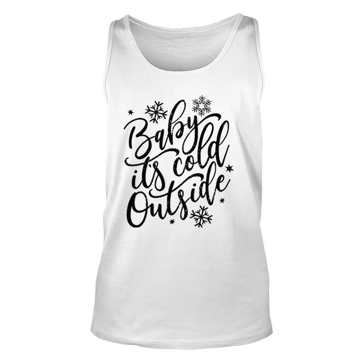 Baby It's Cold Outside Winter And Christmas Holiday Unisex Tank Top