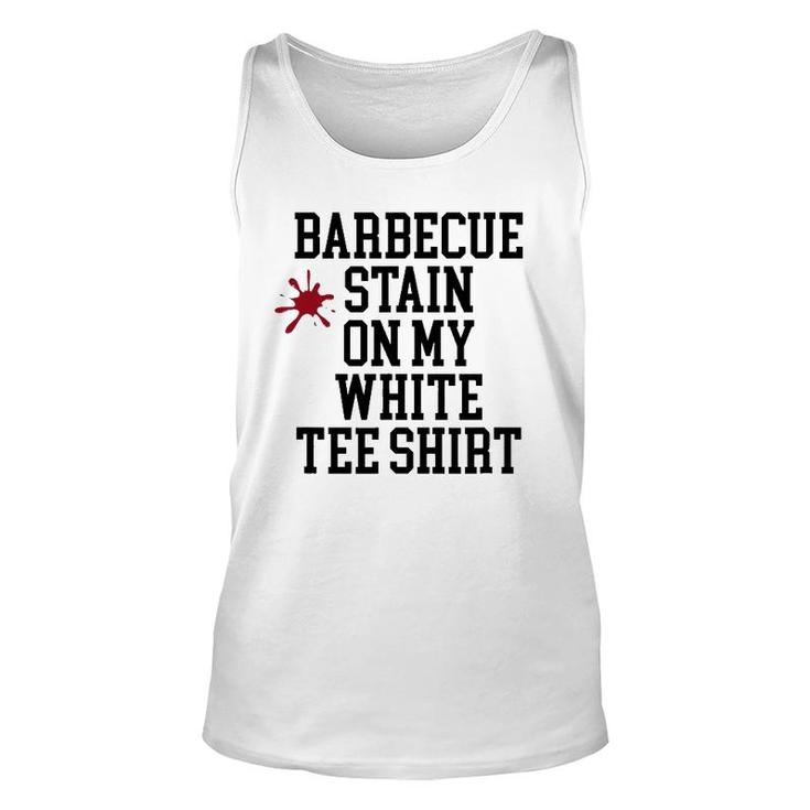 Barbecue Stain On My White Unisex Tank Top