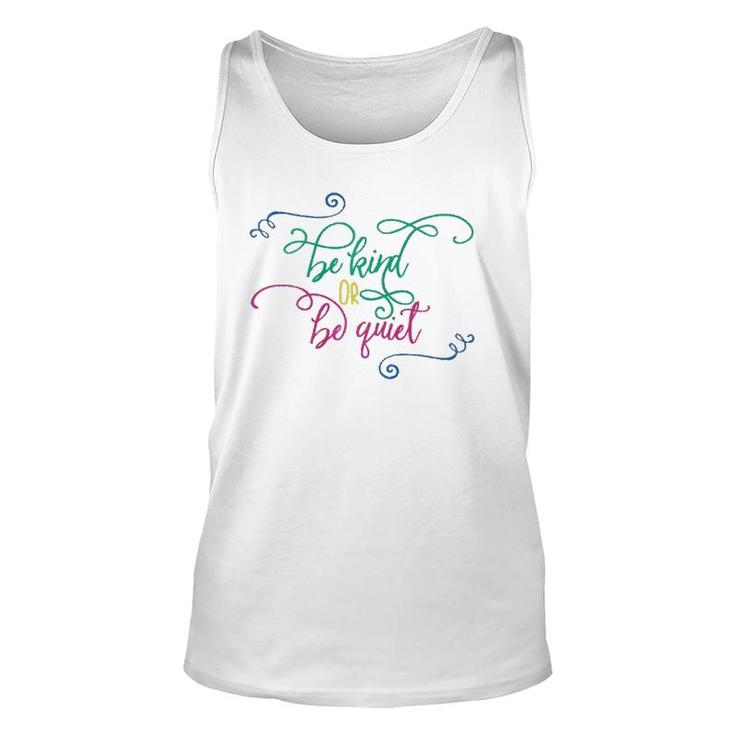 Be Kind Or Be Quiet Motivational Unisex Tank Top