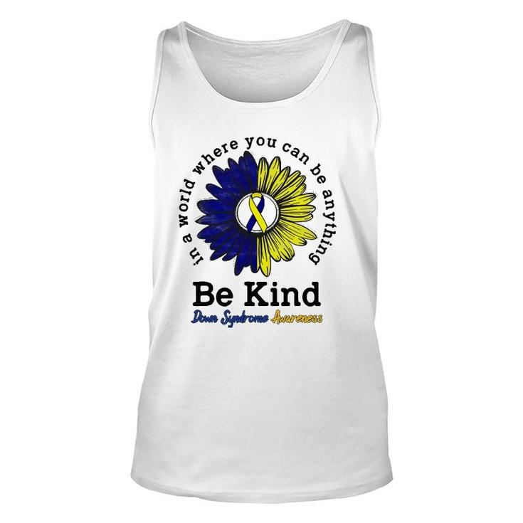 Be Kind World Down Syndrome Day Awareness Ribbon Sunflower Unisex Tank Top