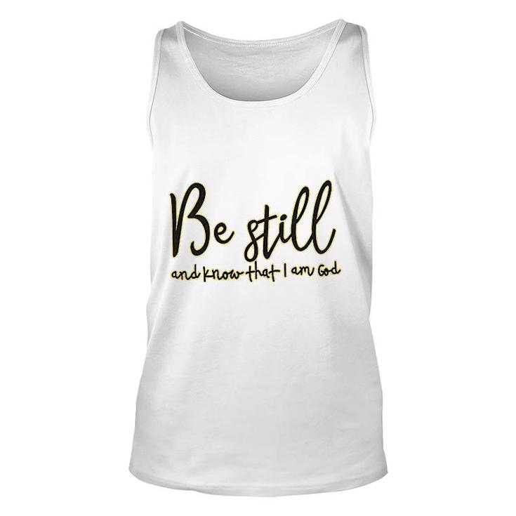 Be Still And Know That I Am God Unisex Tank Top
