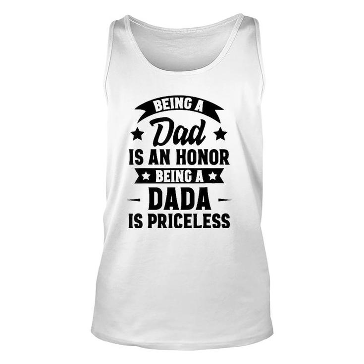 Being A Dad Is An Honor Being A Dada Is Priceless Unisex Tank Top