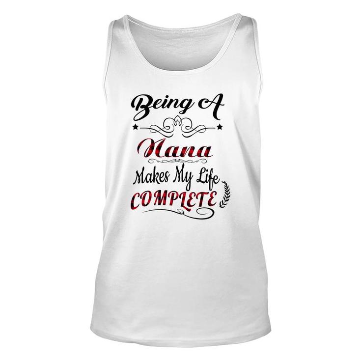 Being A Nana Makes My Life Complete Unisex Tank Top