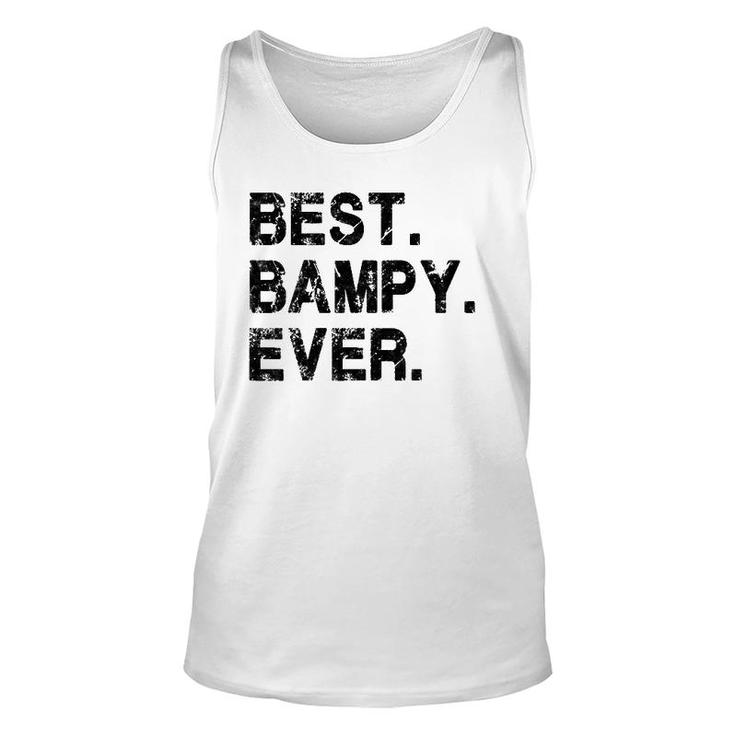 Best Bampy Ever Funny Birthday Fathers Day For Bampy Unisex Tank Top