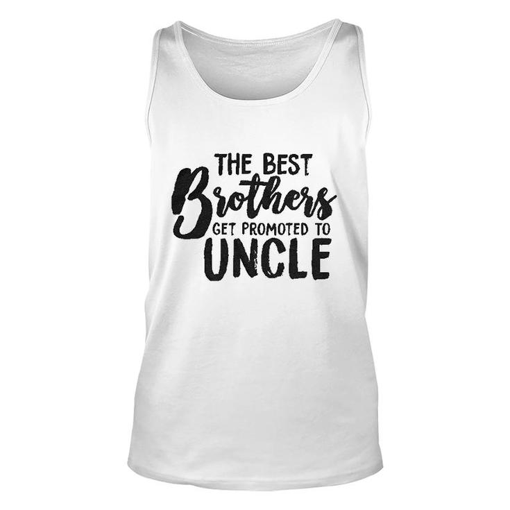 Best Brothers Get Promoted To Uncle Unisex Tank Top