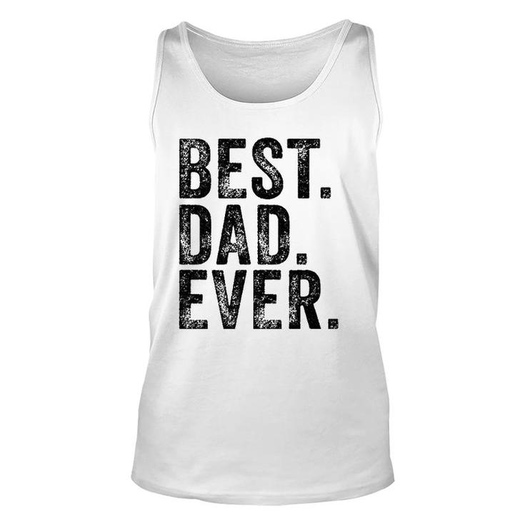 Best Dad Ever Husband Funny Sarcastic Dad Joke Vintage  Unisex Tank Top