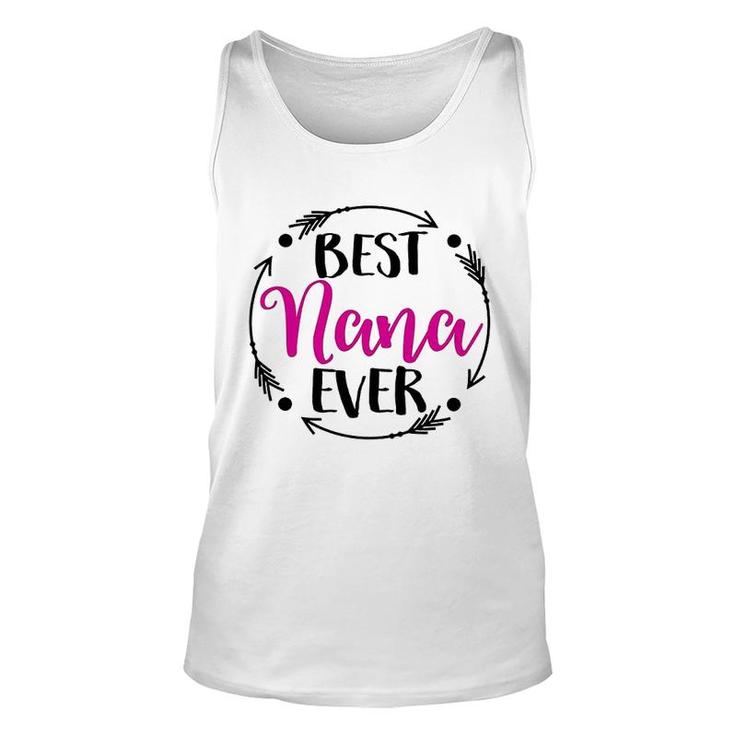 Best Nana Ever  Gift Idea For Nana Unisex Tank Top