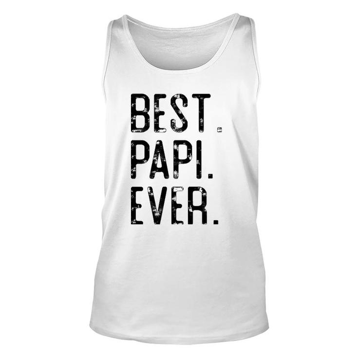 Best Papi Ever Father’S Day Gift For Papi Grandpa Unisex Tank Top