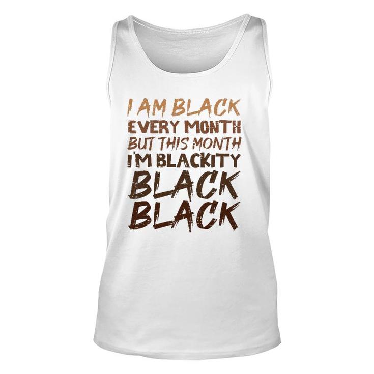 Blackity Black Every Month Black History Proud African  Unisex Tank Top